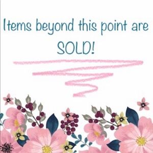 Items beyond this point are SOLD!